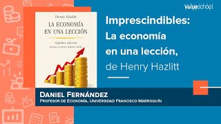 ​​Imprescindibles: La economía en una lección, de Henry Hazlitt​  Value School