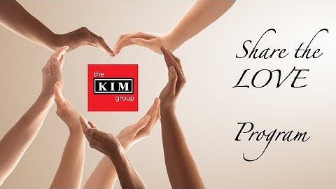 THE KIM GROUP SHARE THE LOVE PROGRAM