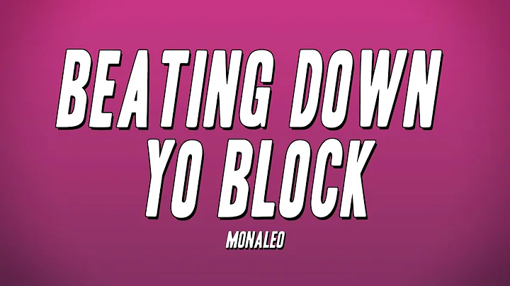Monaleo - Beating Down Yo Block (Lyrics)