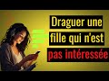 Draguer une fille qui nest pas intresse