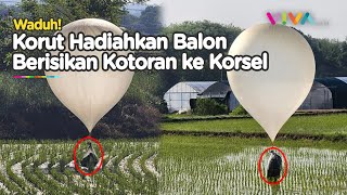 Aksi Balas Dendam Korut, Kirim Ratusan Balon 'Busuk' ke Korsel