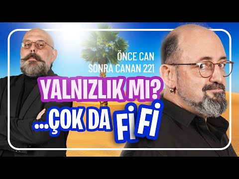 Yalnızlık mı? Çok da fi fi I Önce Can Sonra Canan 221. Bölüm