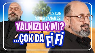 Yalnızlık mı? Çok da fi fi I Önce Can Sonra Canan 221. Bölüm