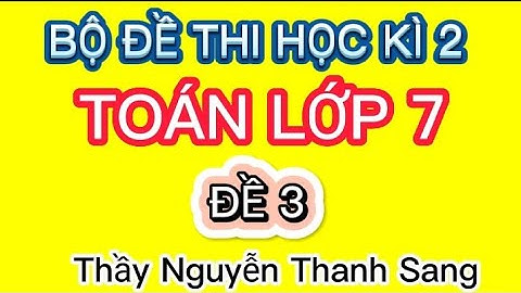 ĐỀ 3 - TOÁN LỚP 7 | ĐỀ THI HỌC KÌ 2| NĂM 2022