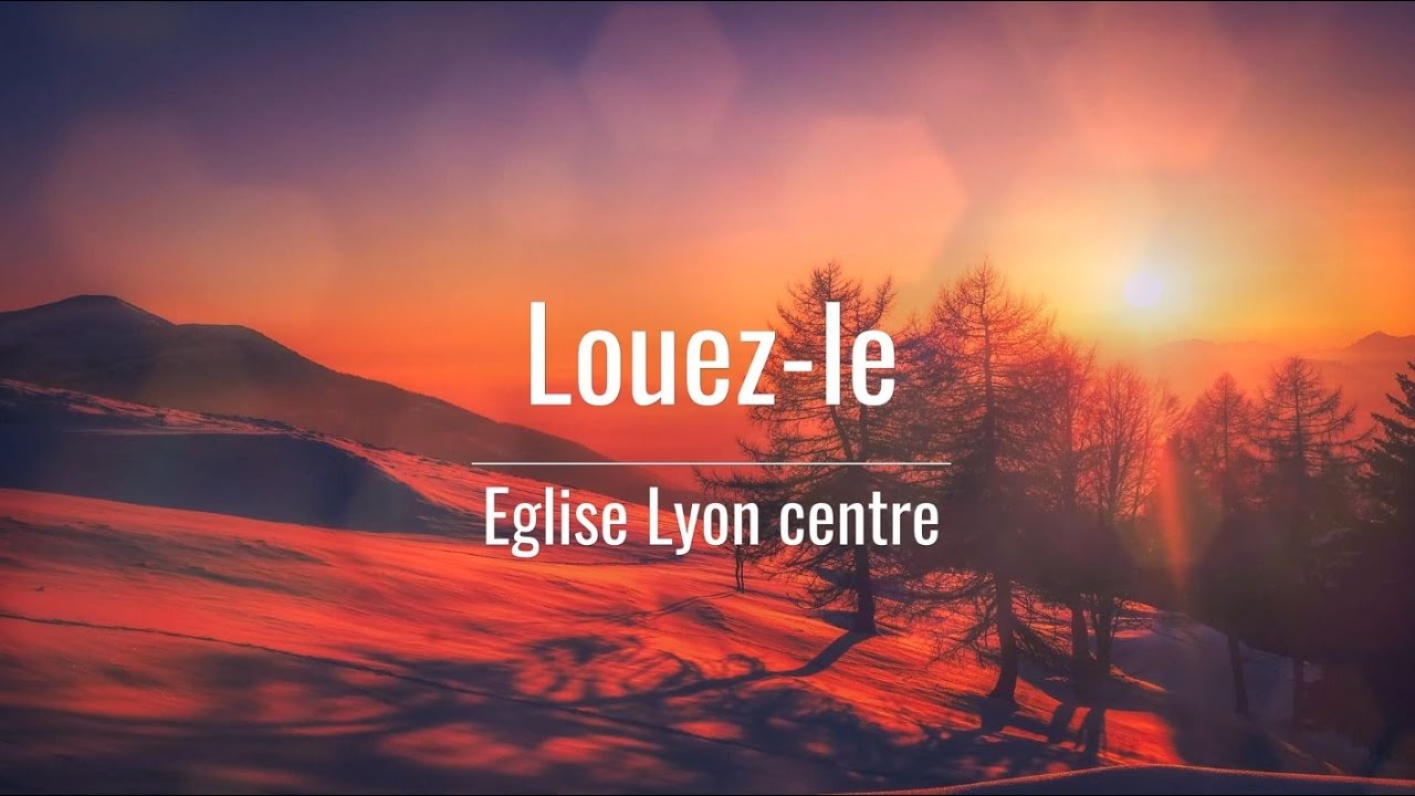 Louez-le - Eglise Lyon centre