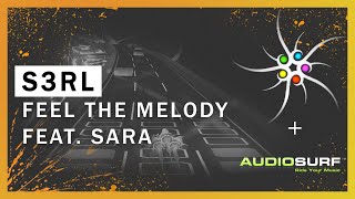 S3RL - Feel the Melody feat. Sara