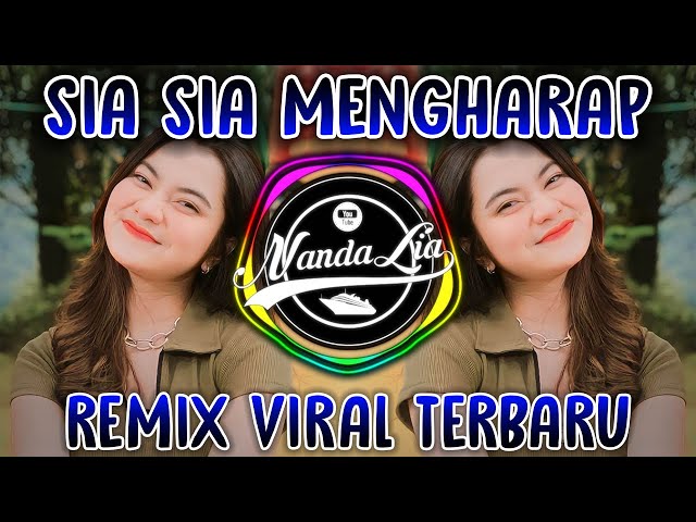 DJ Sia Sia Mengharap Cintamu Full Bass 2023 | DJ Sia Sia Mengharap Cintamu class=