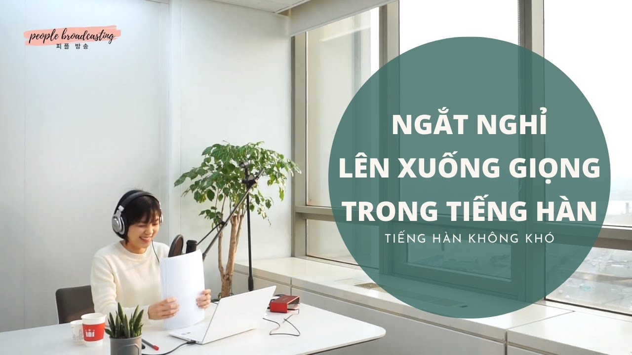 #THKK 2 - Cách ngắt nghỉ, lên xuống giọng trong câu tiếng Hàn 한국어 문장 억양 연습