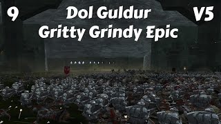 DaC V5 - Dol Guldur 9: Gritty Grindy Epic (Finale)