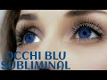 Occhi blu subliminal subliminals affirmations ita