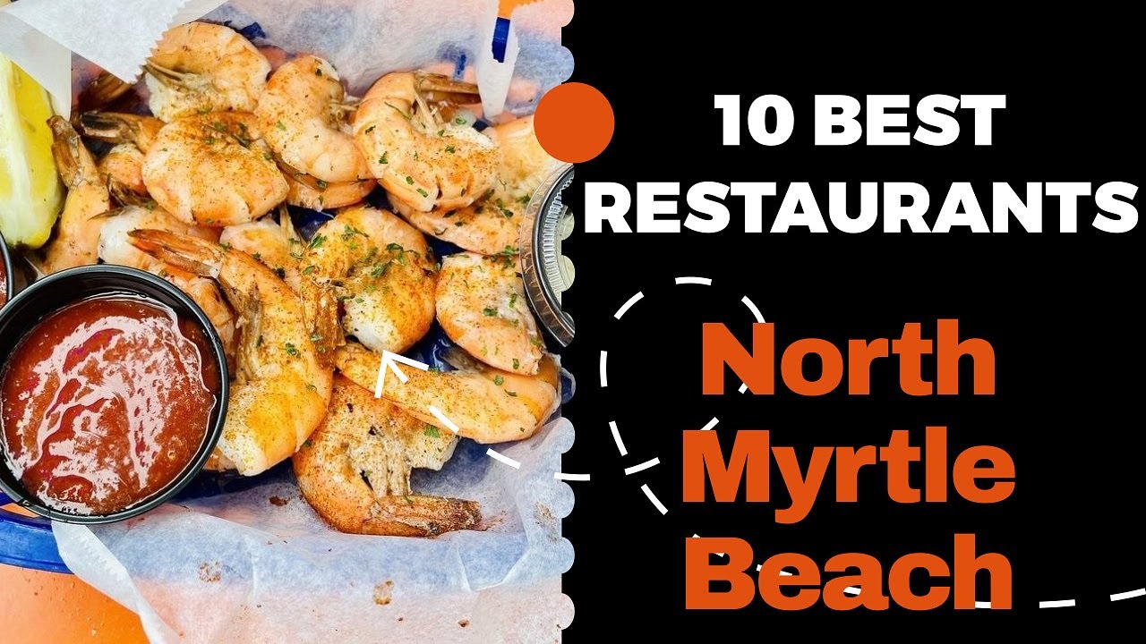 10 best restaurants in north myrtle beach