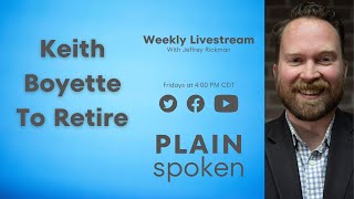 Keith Boyette Announces His Intention To Retire by PlainSpoken 744 views 1 month ago 23 minutes