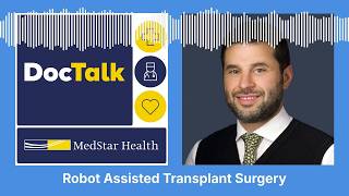 Robot assisted transplant surgery | DocTalk podcast