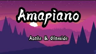Asake & Olamide - Amapiano (Lyrics)