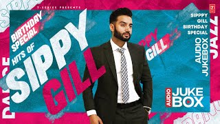 Sippy Gill Hits (King Of Punjab) | Best Of Sippy Gill | Bekadraa, Kabootri | Punjabi Songs 2023