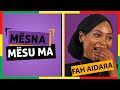 Fah Aidara : Mes nga togg mu raté? Dawlo na goor aye 3ans, todj nafi - MES NA- MESUMA