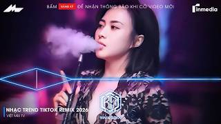 NHẠC TREND TIKTOK REMIX 2026 | NONSTOP VIỆT MIX 2026 BASS CỰC MẠNH | NHẠC TRẺ REMIX HAY NHẤT 2026