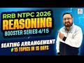 SEATING ARRANGEMENT | 🔥BOOSTER SERIES - 04/15 | RRB NTPC REASONING | #rrb #rrbntpc #radianmensa