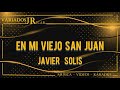 Javier Solís En Mi Viejo San Juan (Karaoke)