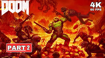 DOOM Gameplay Walkthrough Part 2 [4K 60FPS PC ULTRA] - No Commentary