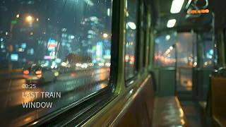 00:25 — Last Train Window | Rainy Night Train Ambient (60 Minutes)