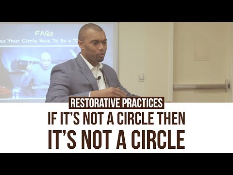 Restorative Practices: If It's Not a Circle Then It's Not a Circle