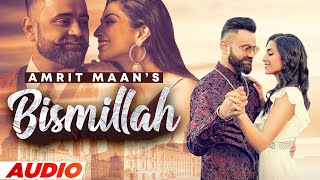 Bismillah (Full Audio)| Amrit Maan | Tehzeeb Hafi | Dr Zeus | Latest Punjabi Song 2022 | Speed Audio