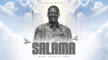 Salama (Raila Tribute Song) - Singer Myles (Official Music Video)