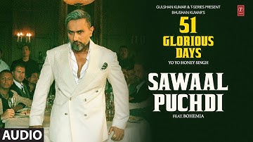 SAWAAL PUCHDI (Audio): YO YO HONEY SINGH | BOHEMIA | 51 GLORIOUS DAYS