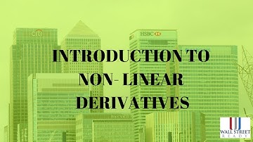 Introduction to Non-linear derivatives (FRM)