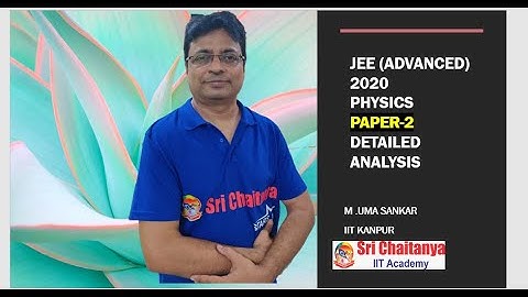JEE(ADVANCED)2020 PHYSICS PAPER 2 DETAILED ANALYSIS|| JEE ||M. UMASANKAR || IIT KANPUR|| JEE SPECIAL