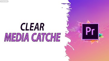 How To Clear Media Cache In Premiere Pro