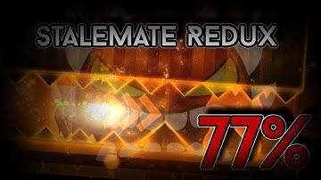 [Geometry Dash] Stalemate Redux Progress #1 | 77%