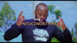 Nituconorithitio By Nganga Wa Kabari Official Video
