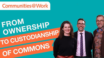 Community Development | From Ownership to Custodianship of Commons: Emma Kate Rose & Robert Peakin
