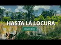 HASTA LA LOCURA - oración voz Pablo Martinez