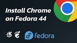 How to Install Google Chrome on Fedora 44