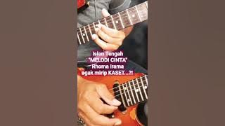 Isian Tengah Lagu MELODI CINTA H. Rhoma Irama,.... bending snar gitarnya rumit, gak bisa mirip KASET