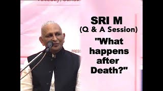 Sri M  'What happens after Death?' Interactive Q & A session, Press Club Lawn, Jan '20, Kolkata