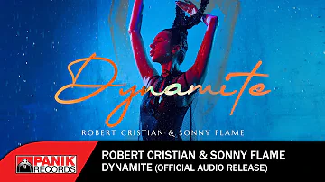 Robert Cristian & Sonny Flame - Dynamite - Official Audio Release
