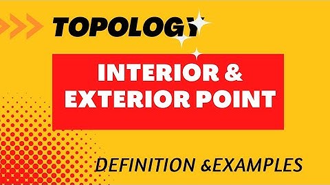 Interior point | Exterior point in Topology