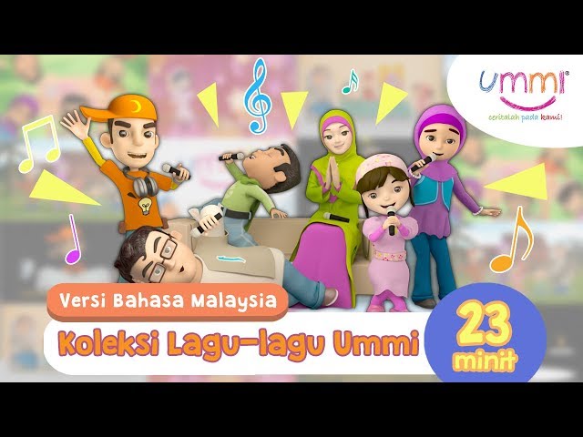 Koleksi Lagu UMMI | BAHASA MELAYU | KIDS SONG | ISLAMIC SONG | 23 MINUTES class=