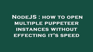 NodeJS : how to open multiple puppeteer instances without effecting it