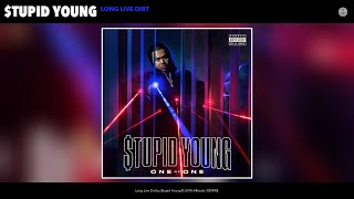 $Tupid Young - Long Live Dirt (Audio)