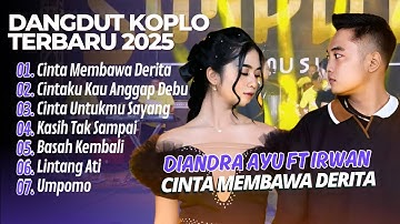 Diandra Ayu Ft Irwan - CINTA MEMBAWA DERITA | DANGDUT KOPLO TERBARU