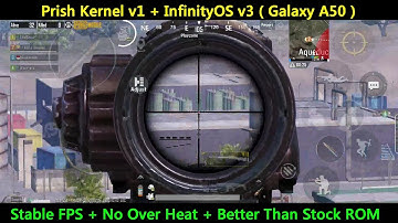 PUBG Gaming with Prish Kernel v1 and InfinityOS v3 on Samsung Galaxy A50