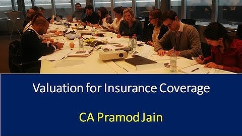 Valuation for Insurance Coverage I CA Pramod Jain