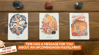 Time Has a Message For You About An Upcoming Wish Fulfillment | Timeless Reading