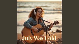 July Was Cold