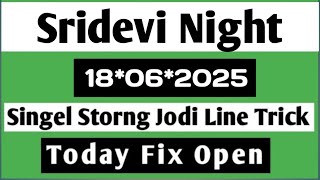 18-06-2026 Sridevi Night Today Life Time Tricks | Sridevi Night Chart | Sridevi Night Open |